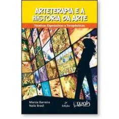 Arteterapia e a História da Arte  Técnicas expressivas e Terapêuticas 