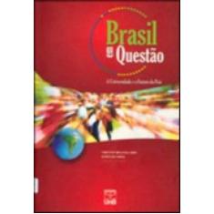 Brasil Em Questao: A Universidade E O Futuro Do Pais - Vol. Iii - Unb