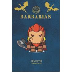 Barbarian Character Chronicle: Fantasy D&D Themed Character Notebook/Journal