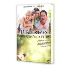 Diretrizes para uma Vida Feliz - Editora Chico Xavier