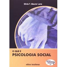 O que É Psicologia Social - Volume 39. Coleção Primeiros Passos