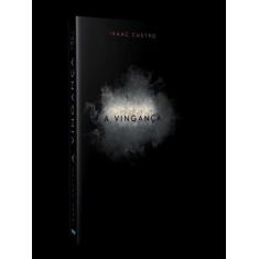 A VINGANÇA  Autor: CASTRO, ISAAC - KOTTER EDITORIAL