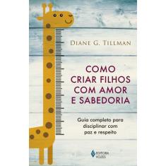 Livro - Como criar filhos com amor e sabedoria