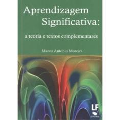 Aprendizagem Significativa - A Teoria E Textos Complementares