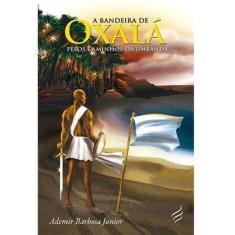 Bandeira de Oxalá, A - Pelos Caminhos da Umbanda Sortido - NOVA SENDA,
