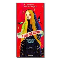 Livro - A mãe de ouro e outros contos do folclore