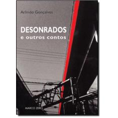 Desonrados e Outros Contos - MARCO ZERO - NOBEL, 3