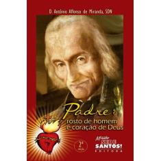 Livro Padre: Rosto De Homem E Coração De Deus