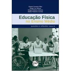 Educação física no ensino médio: questões e reflexões volume 39