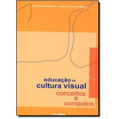 Educação Da Cultura Visual: Conceitos E Contextos - Ufsm