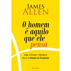 Livro - O Homem é Aquilo que Ele Pensa 2° Edição