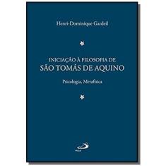 Iniciacao A Filosofia De Sao Tomas De Aquino Volume 02