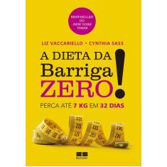 Livro - A dieta da barriga zero!: Perca 7kg em 32 dias