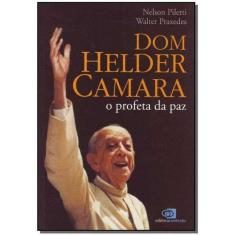 Dom Helder Camara - o Profeta da Paz