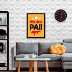 Quadro Decorativo Melhor Pai 45x34cm - Quadros On-line, Película de ac