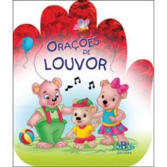 Falando Com Papai Do Céu: Orações De Louvor