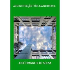 ADMINISTRAçãO PUBLICA NO BRASIL