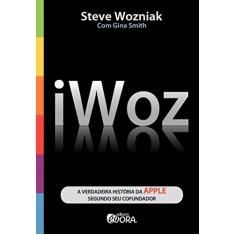 iWoz: A verdadeira história da Apple segundo seu cofundador