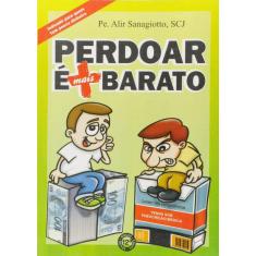 Livro Perdoar É Mais Barato