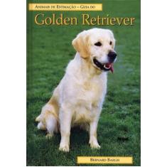Livro - Guia Do Golden Retriever: Animais De Estimação