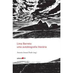 Lima Barreto - Uma Autobiografia Literária