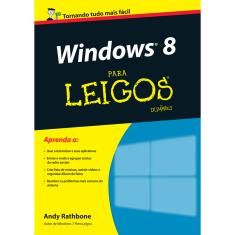 Windows 8 Para Leigos - 1ª Ed.