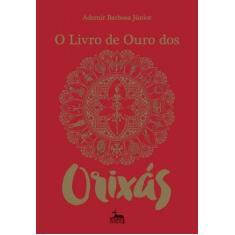 Livro de Ouro dos Orixás, O - ANUBIS EDITORES, Sortido