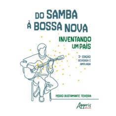 Do Samba À  Bossa Nova: Inventando Um País