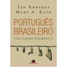 Português Brasileiro: Uma Viagem Diacrônica