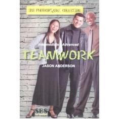 Teamwork Intermediate/Advanced - SBS Photocopiable Collection