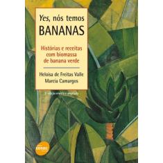 Livro - Yes, Nos Temos Bananas - História E Receitas