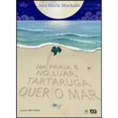 Na Praia E No Luar, Tartaruga Quer O Mar