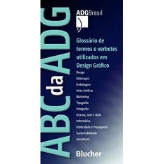ABC da ADG: Glossário de Termos e Verbetes Utilizados em Design Gráfico