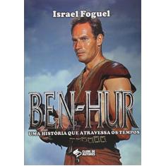 Ben-Hur. Uma História que Atravessa os Tempos
