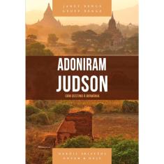 Adoniram Judson - Série heróis cristãos ontem & hoje