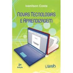Novas tecnologias e aprendizagem - WAK EDITORA