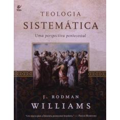 Teologia Sistemática Uma Perspectiva Pentecostal - Vida