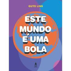 Este Mundo É Uma Bola