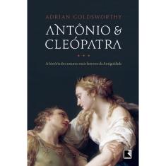 Livro - Antônio e Cleópatra: A história dos amantes mais famosos da Antiguidade