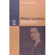 Mulher e política: A trajetória da primeira-dama Darcy Vargas (1930-1945)