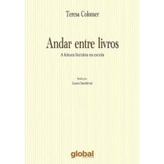 Andar Entre Livros - A Leitura Literaria Na Escola
