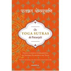 Os Yoga Sutras de Patanjali: Texto clássico fundamental do sistema filosófico do Yoga, Volume 1