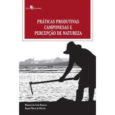 Práticas Produtivas Camponesas E Percepção De Natureza