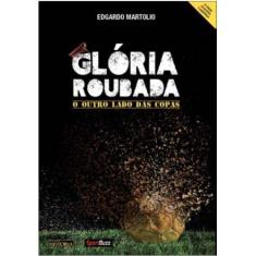 Gloria Roubada - o Outro Lado das Copas - CATAVENTO DISTRIBUIDORA DE L
