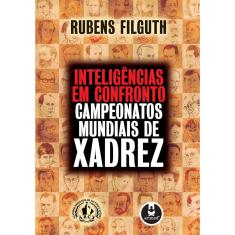 Livro - Inteligências em Confronto: Campeonatos Mundiais de Xadrez