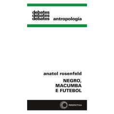 Negro, Macumba E Futebol