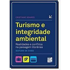 Turismo E Integridade Ambiental Cristiane Soares - Editora Senac Rio