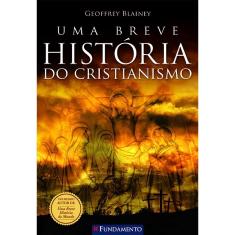 Uma Breve Historia Do Cristianismo
