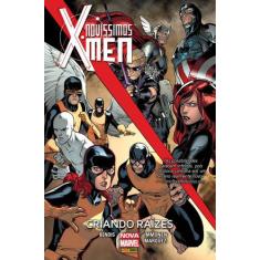 Livro - Novíssimos X-Men: Criando Raízes