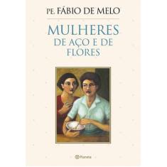 Livro - Mulheres de aço e de flores